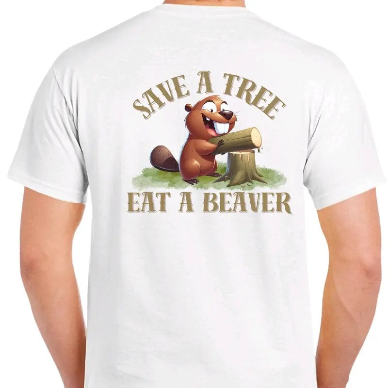 Save a Tree, Eat a Beaver Men's Funny T-Shirt - 100% Cotton - Menswear Tshirt Crewneck Top Sport