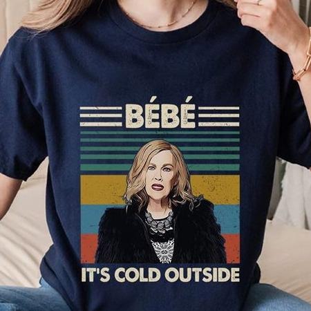 Schitt's Creek Movie T Shirt Bebe It's Cold Outside Vintage Shirt Moira Rose Lovers T Shirt wompwompmrcomershirt