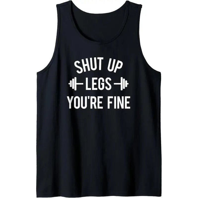 Shut Up Legs You're Fine Funny Squat Day Workout Gym Gift Tank Top MADE IN USA
