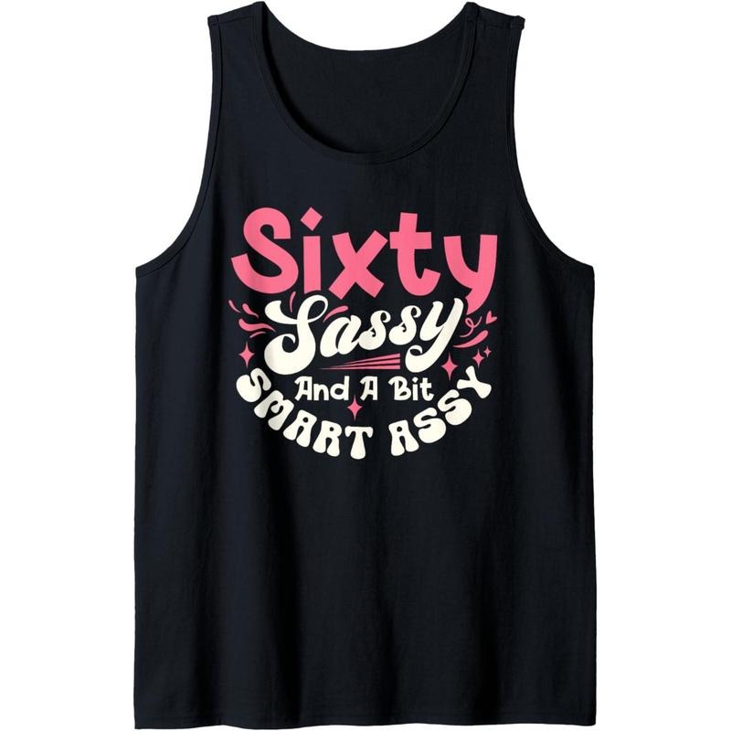 Sixty Sassy And A Bit Smart Assy 60th Birthday Funny Tank Top Made in USA