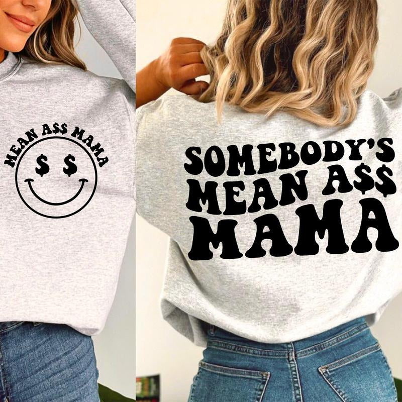Somebodys Mean Ass Mama Shirt Shirt, Smile Face Shirt, Trendy Shirt, Back Of Hoodie Shirt, Bestie Shirt, Wavy Text Shirt, Commercial Shirt