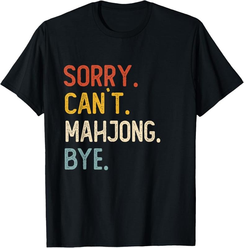 Sorry Can't Mahjong Bye Shirts Funny Mahjong Lovers T-Shirt
