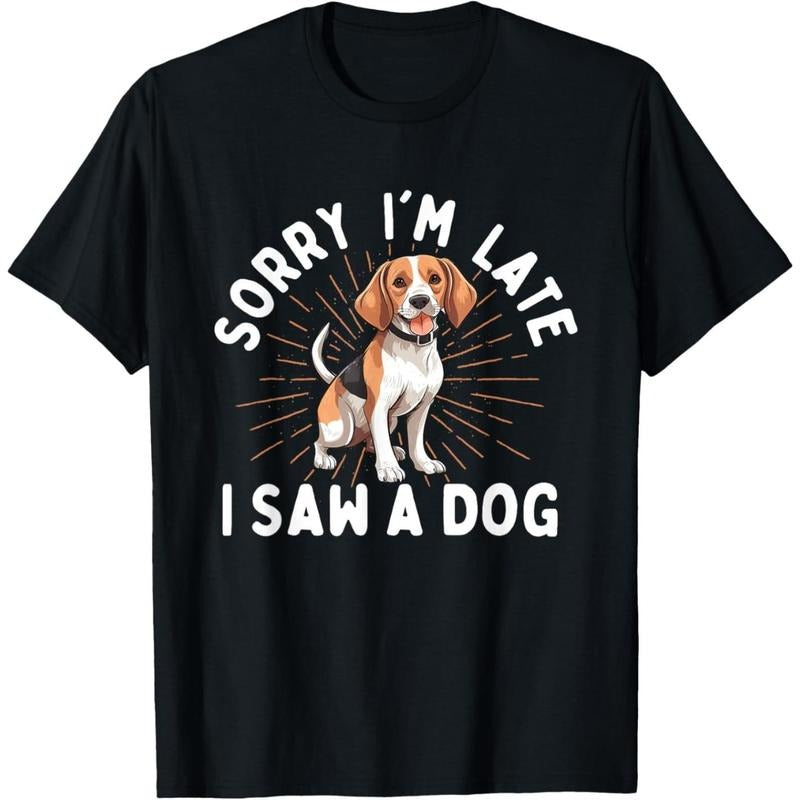 Sorry I'm Late I Saw A Dog - Animal Rescue & Adoption T-Shirt made in usa