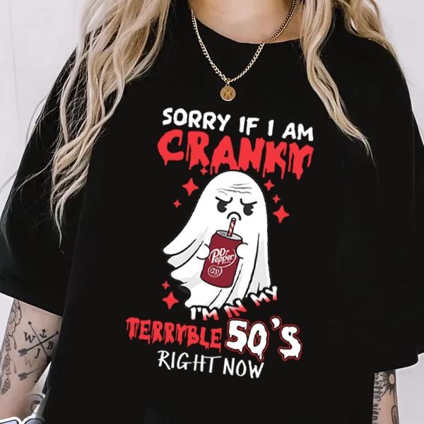 Sorry if I am Cranky I'm In My Terrible 50's right now Shirt, Funny Gen X Shirt, Cranky 50's Sweatshirt, Funny 50's Tshirt, Christmas Shirt Cotton Top