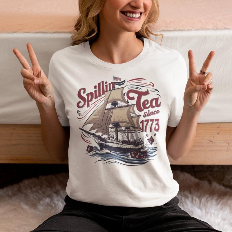 Spilling The Tea Since 1773 Graphic T Shirt Hoodie Sweater - Educator's Pick Funny Historian Gift History Buff Shirt History Teacher 4th Of July Apparel