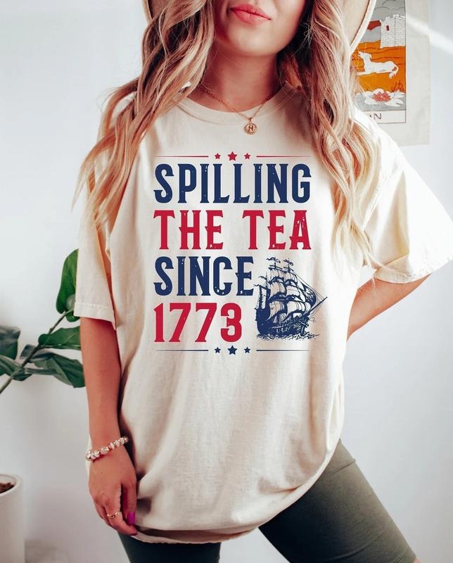 Spilling The Tea Since 1773 Shirt, Funny 4th of July Shirt, Independence Day T-shirt, Patriotic Shirt, USA T Shirt, Womens Fourth of July Top Womenswear Underwear Lady