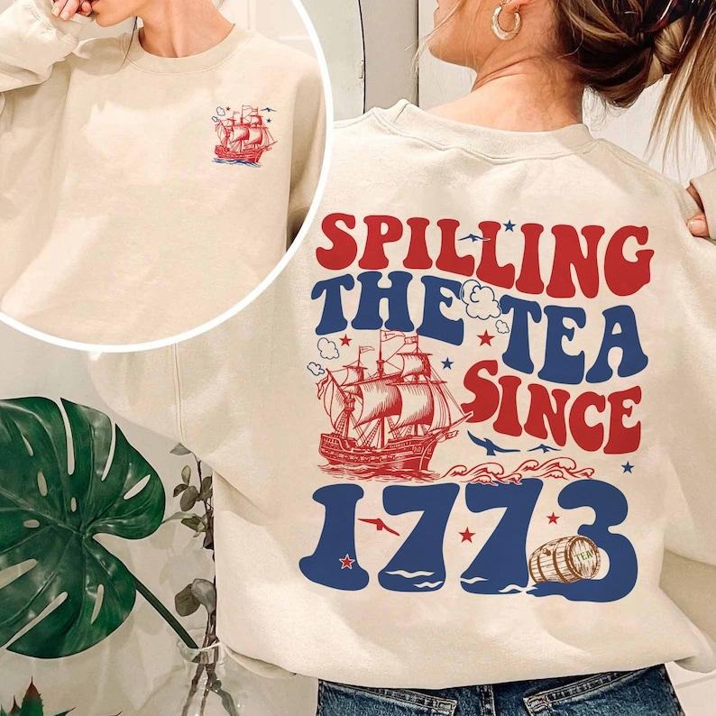 Spilling The Tea Since 1773 T Shirt Hoodie Sweater, American History Lover Shirt, Independence Day Tee, Women Fourth of July, History Teacher Gift, USA Shirt