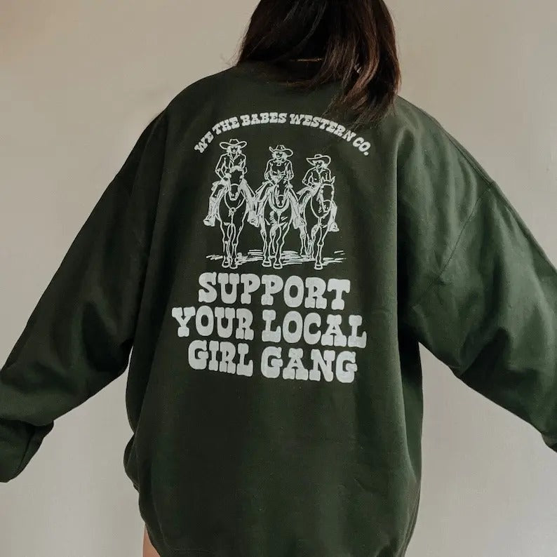 Support Local Girl Gang Crewneck, Trendy cowgirl western aesthetic graphic sweatshirt, girl power feminist sweatshirt tshirt