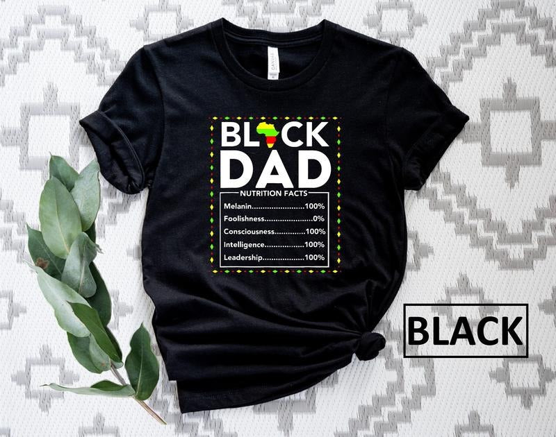 Black Father Nutritional Facts Shirt//T shirt/Hoodie/Sweater Black Dad T-shirt Melanin Nutrition Facts Tee Gift For Black Father Father's Day Gift