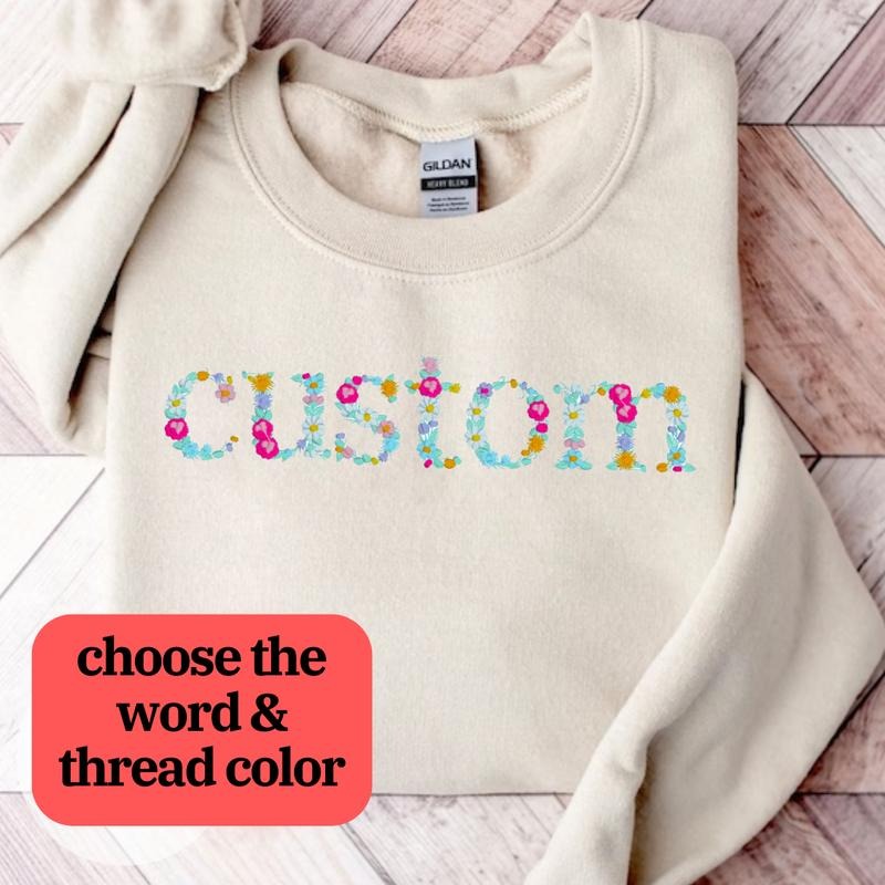 Custom Floral Word Embroidered Sweatshirt/T-shirt- Personalized Blossom Apparel - Unique Customized Jumper