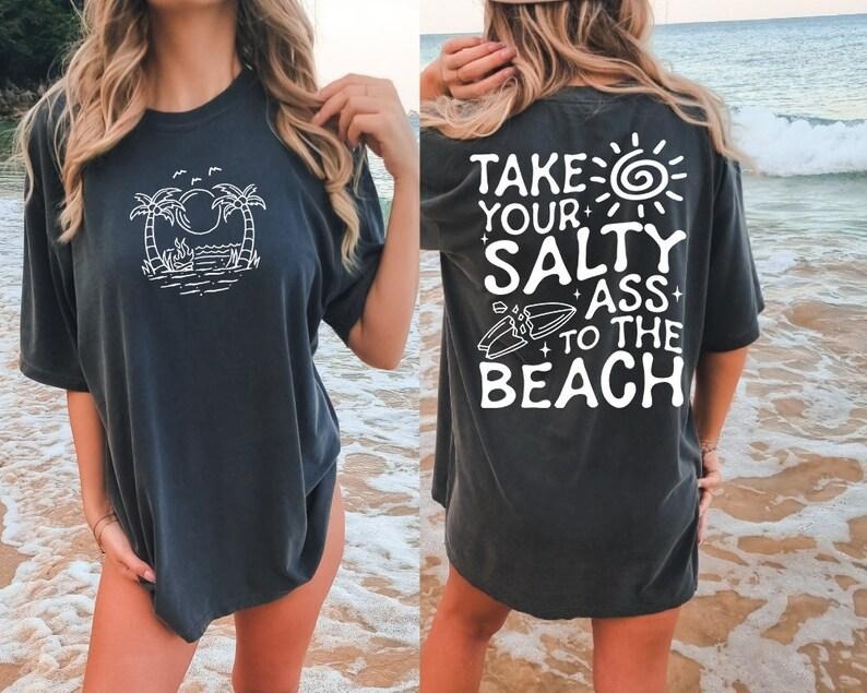 Take Your Salty Ass To The Beach T Shirt, Summer Hoodie,Adult humor Shirt, Funny shirt T Shirt, Trendy boho Shirt, Front pocket Hoodie