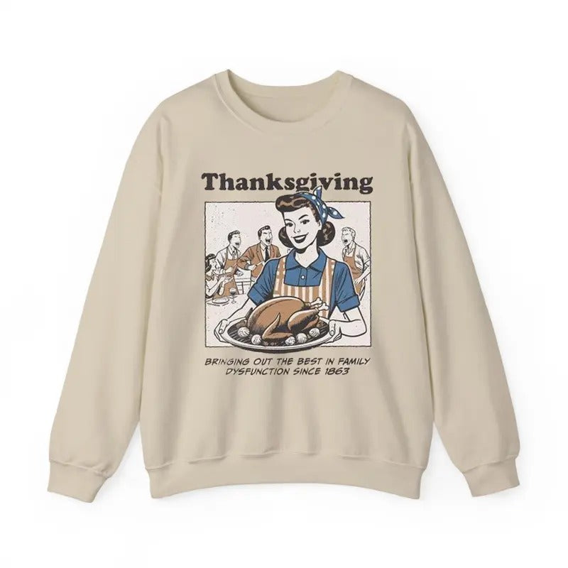 Thanksgiving Vintage Sweatshirt, Family Sweatshirt Bring Out The Best Since 1863