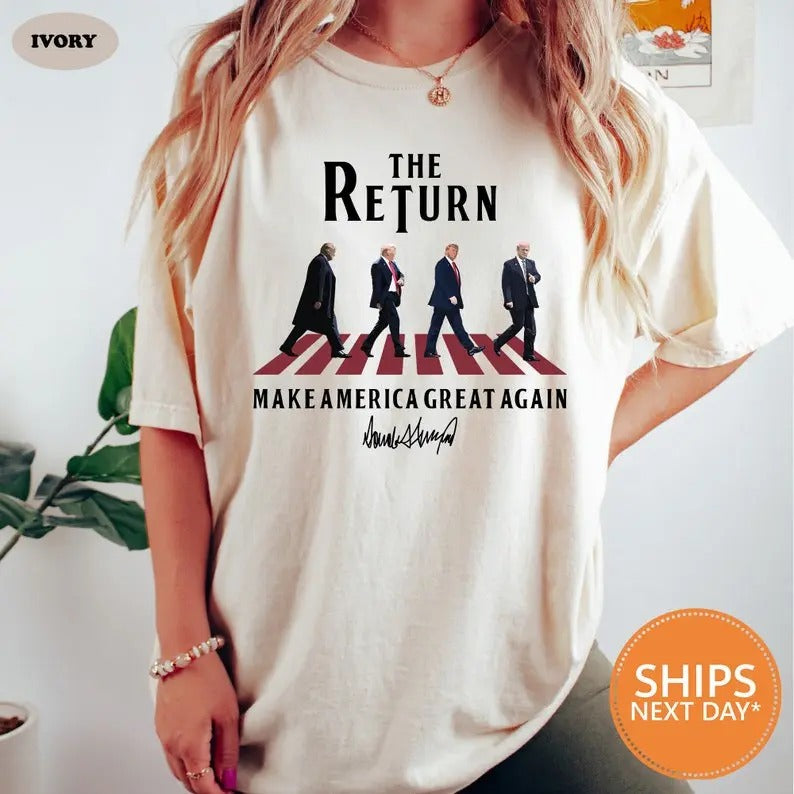The Return Shirt | Funny Trump Shirt | Republican Shirt | Trump 2024 Shirt | Make America Great Again | Donald Trump Shirt