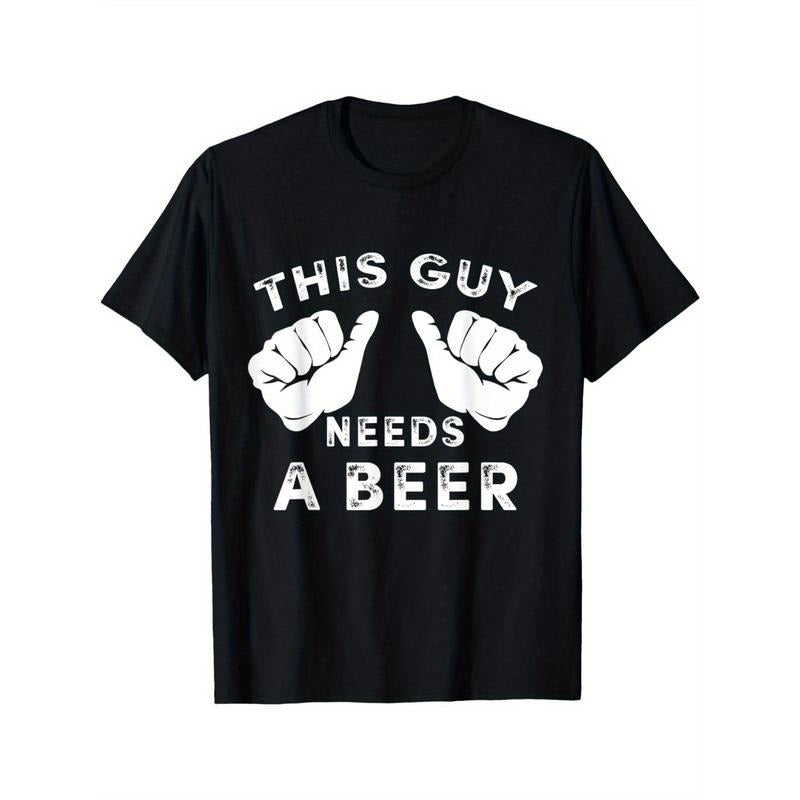 This Guy Needs A Beer - Funny Mens Drinking Gift Man's Fashion Graphic Tee - Casual Short Sleeve T-Shirt made in usa