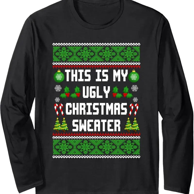 This Is My Ugly Sweater Funny Christmas Family Pajamas Xmas Long Sleeve T-Shirt