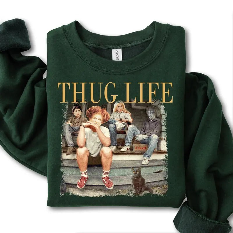 Thug Life Bad Witches Sanderson Sisters Halloween Movies Hocus Pocus Sweatshirt, Unisex Classic T-Shirts in all Sizes all Colors