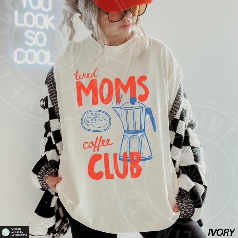 Tired Moms Coffee Club Shirt, Tired Moms Club Shirt, Funny Mom Shirt, Mom Life Shirt, Caffeinated Mama Shirt