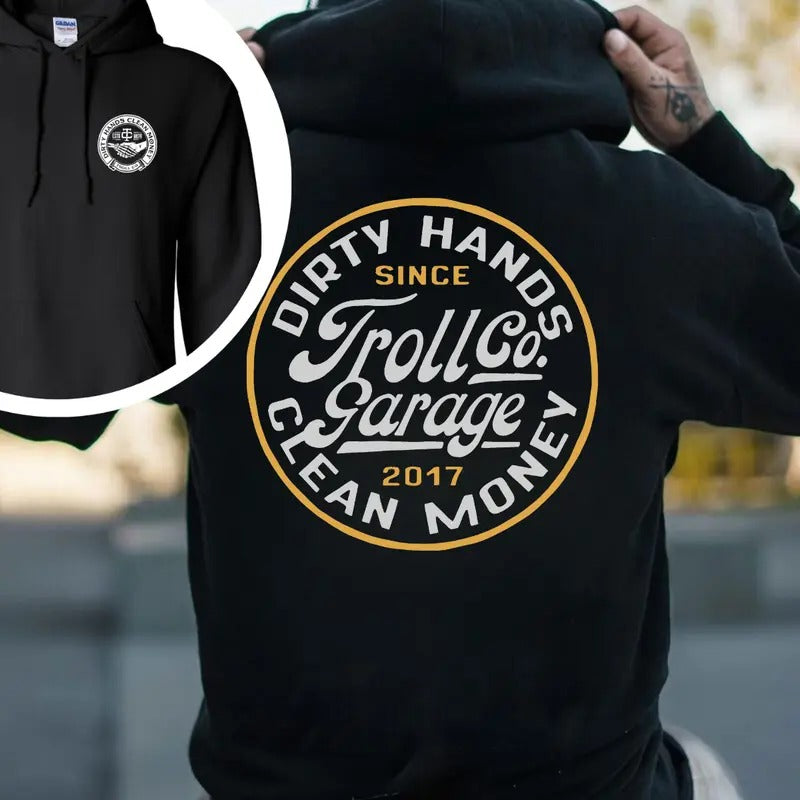 Troll Co Garage Workwear Dirty Hands Make Clean Money T-shirt - Crewneck Sweatshirt - Hoodie, Trending Mechanic Unisex Shirt, 2 Side Printed Streetwear