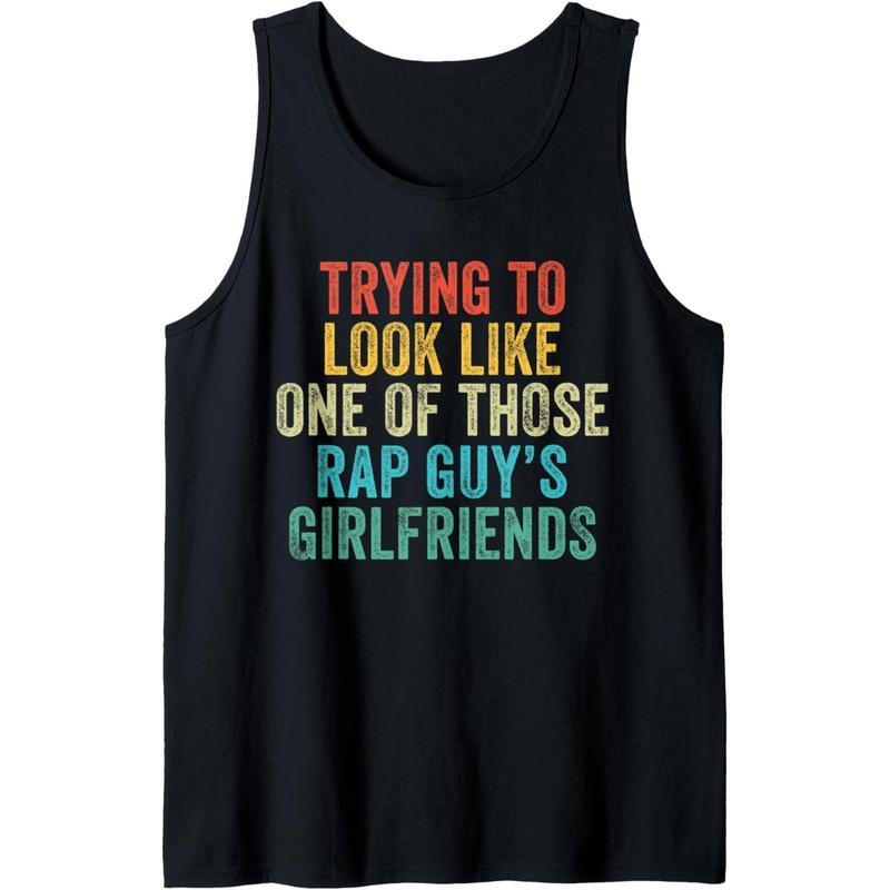 Trying to Look Rap Guy's Girlfriends Funny Workout Quote Tank Top MADE IN USA
