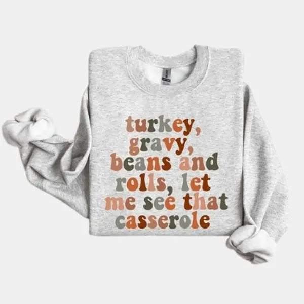 Turkey Gravy Beans And Rolls Sweatshirt, Let Me See That Casserole Sweatshirt, Funny Thanksgiving Shirt, Holiday Feast Apparel