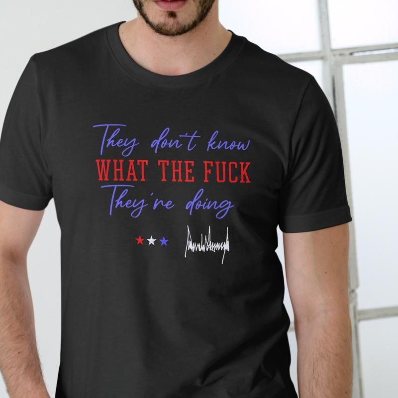 Unisex Cotton T-Shirt They Don't Know What The F They're Doing Graphic Design Black Tee Medium Size Comfortable Breathable Fabric