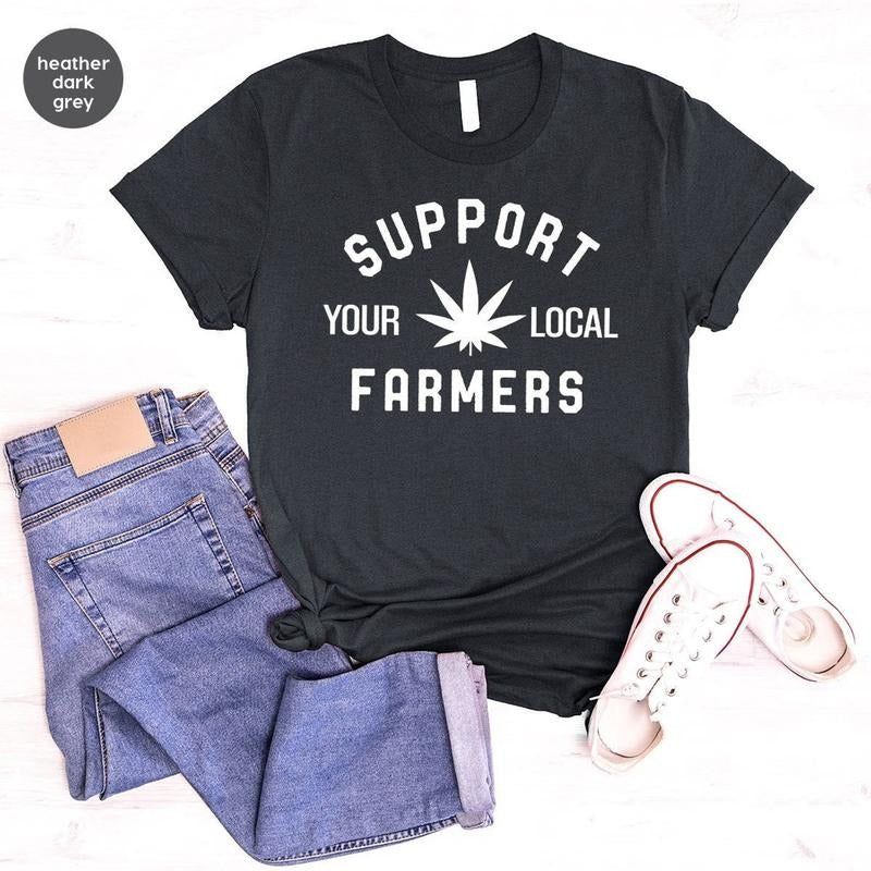 Unisex Marijuana Leaf Graphic Tees, Funny Support Your Local Farmers Weed Crewneck Shirt, Stoner Gifts for Girl, Stoner Men Marijuana Gifts