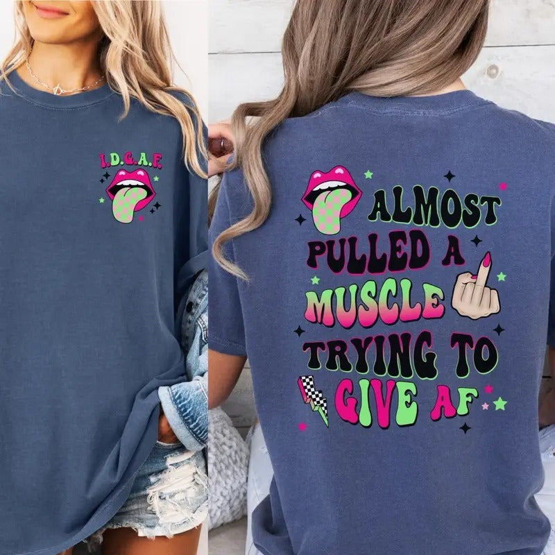 Unisex comfort colors funny sarcastic almost pulled a muscle trying to give a f short sleeve cotton casual graphic tshirt