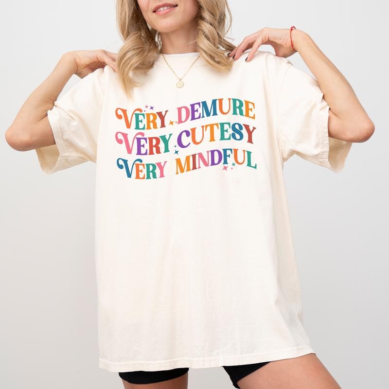 Very Demure Very Mindful Very Cutesy Comfort Colors Shirt, Funny Saying Retro Graphic Printed Tee, Girly Women Unhinged Shirt, Cute T-shirt For Women, Funny Quote Tee, Halloween Gifts, Women's Top, Womenswear, Cotton Fabric Relaxed Fit Chic Style