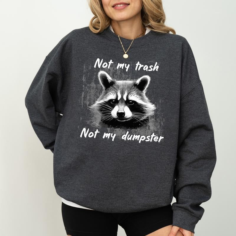 Vintage 90s Not My Trash Not My Dumpster Sweatshirt, Adult Humor Long Sleeved Pullover, Funny Raccoon Sweater, Sarcasm Gifts, Witty Phrase Crewneck