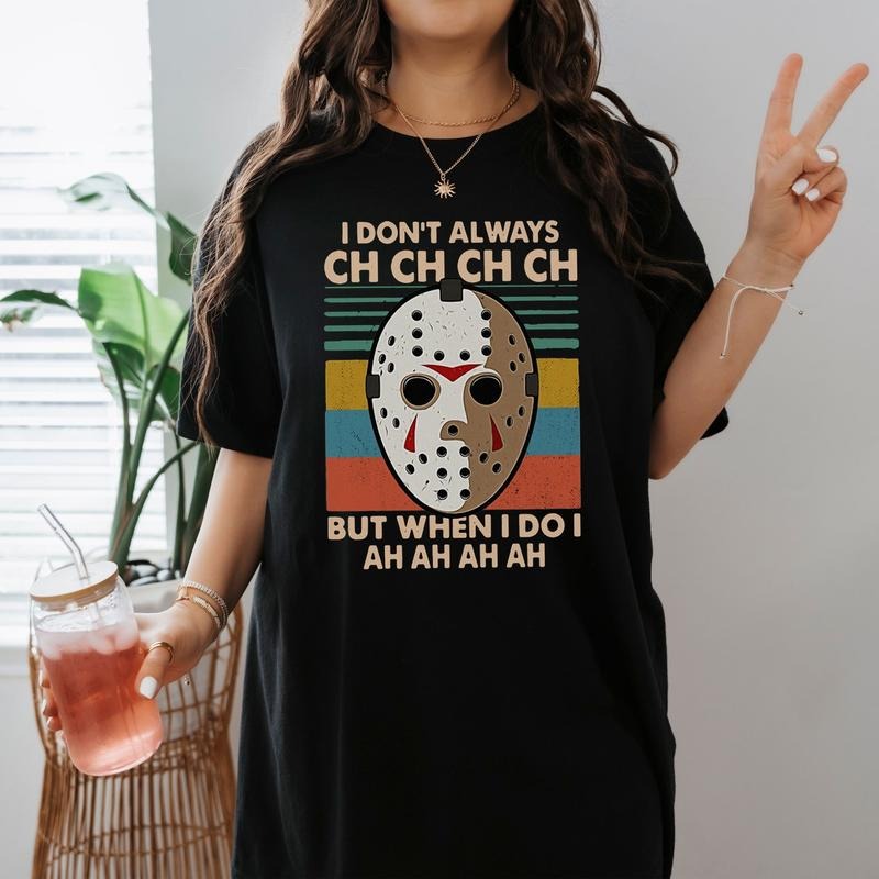 Vintage Friday 13th T Shirt, I Don't Always Ch Ch Ch Tshirt, Jason Voorhees Mask T-Shirt, Halloween Gifts Halloween Party Shirt