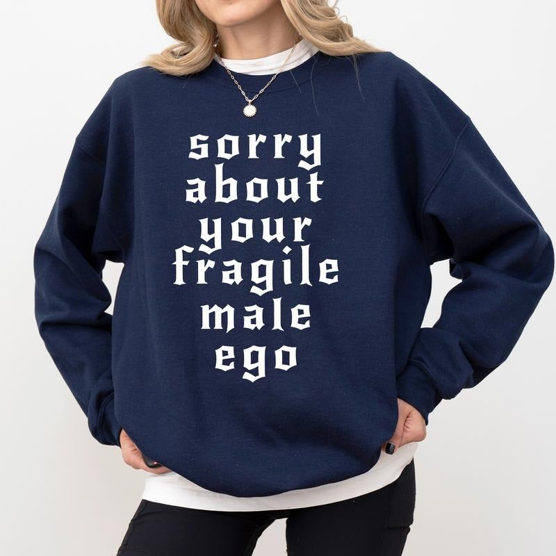 Vintage Retro Sorry About Your Sweatshirt, Equal Rights Ladies Long Sleeves Pullover, Pro Female Snarky Fragile Ego Sweater, Funny Women's Rights Gifts
