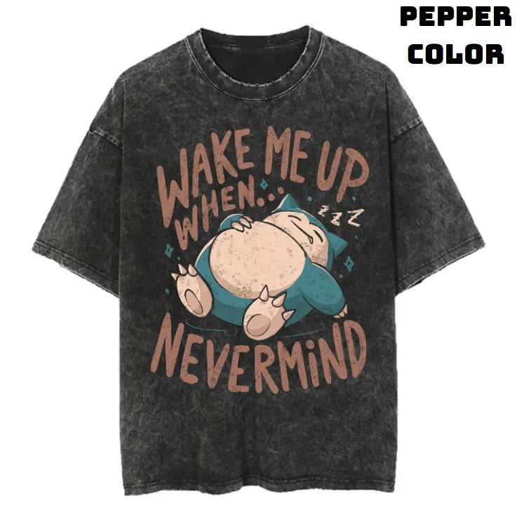 Wake Me Up When, Nevermind Vintage Graphic Tees, Snorlax T-Shirt, Pokemon Shirts, Unisex Anime Manga Shirt Top Gifts Men Women Streetwear Cotton Menswear Casual Tshirt Crewneck