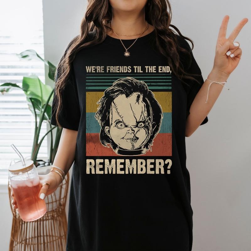 We Are Friends Til The End Remember ChiId's Play Movie Tshirt Chucky Halloween Horrow Vintage Shirt