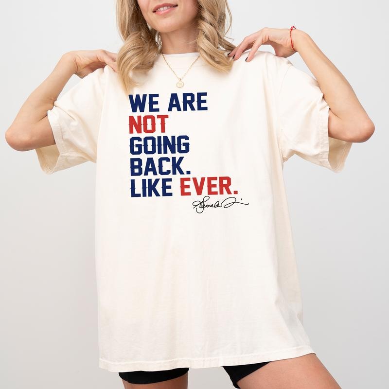 We Are Not Going Back Like Ever Shirt, Feminism Shirt for Women, Childless Cat Ladies Shirt, Women Power Graphic Printed Tee, Reproductive Rights T-shirt, Oversized Womenswear, Comfy Fabric Graphic Tee, Casual Women's Tops, Relaxed Fit Chic Style