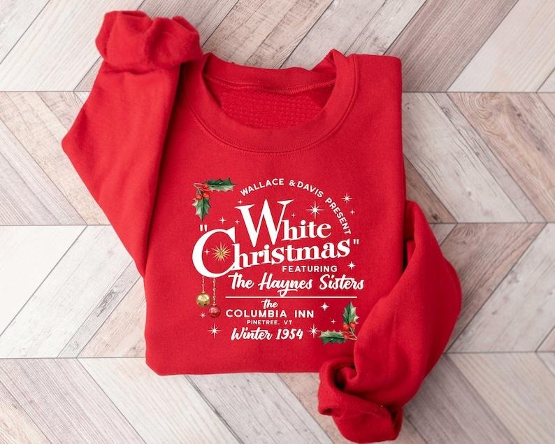 White Christmas Movie Sweatshirt, Wallace and Davis Shirt, Christmas Shirt, Haynes Sisters Tshirt, Christmas White Movie 1954 Sweatshirt