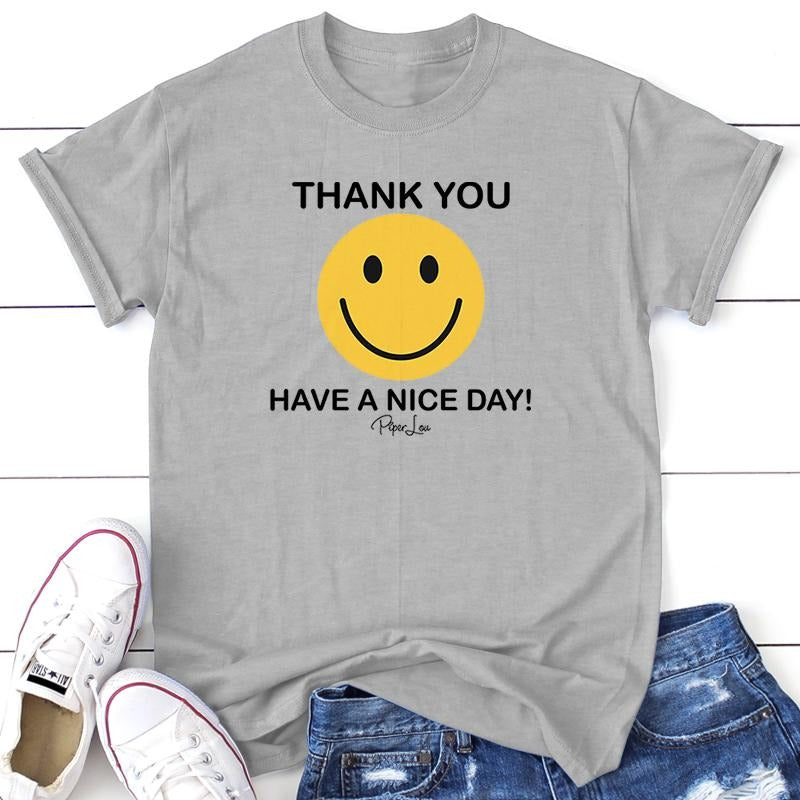Thank You Have A Nice Day Tee, Proudly Printed In The USA, Tee Gray / White, #sassy #cute #colorprint