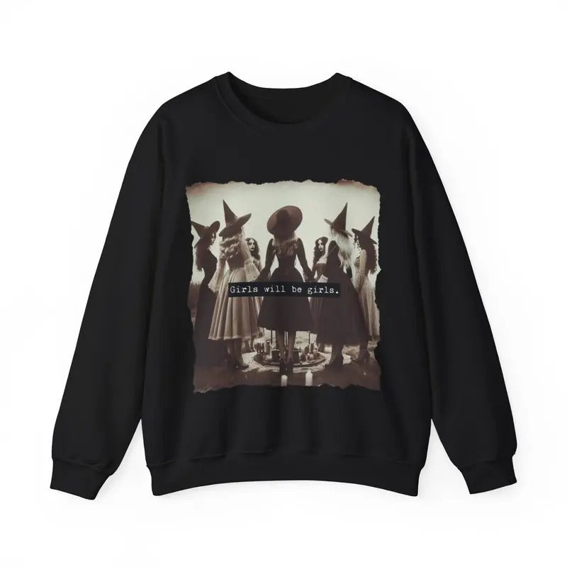 Witchy Birthday Gift, Girls Will Be Girls Sweatshirt, Funny Feminist, Witchy Sweatshirt, Witch Shirt, Female Feminist Sweatshirt, Halloween Witch, Unisex Long Sleeve Crewneck Shirt