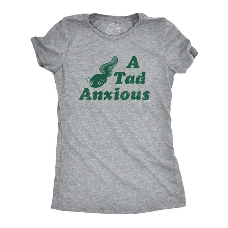 Womens A Tad Anxious T Shirt Funny Nervous Tadpole Anxiety Tee for Ladies Funny Womens T Shirts Cute Slimming Top Comfortable Soft Light Grey