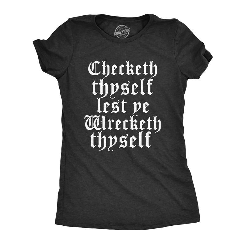Womens Checketh Thyself Lest Ye Wrecketh Thyself T Shirt Funny Archaic Quote Tee for Ladies Funny Womens T Shirts Cute Slimming Top Comfortable Soft Womenswear Funny Sarcastic Top Women's Novelty Tees Black -