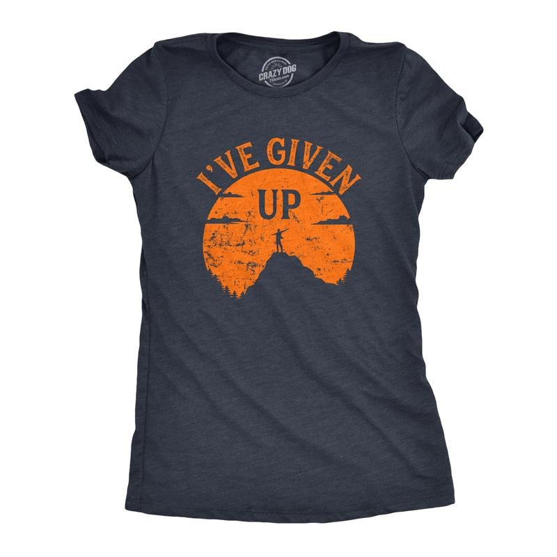 Womens Funny T Shirts Ive Given Up Sarcastic Graphic Novelty Tee For Ladies Funny Womens T Shirts Cute Slimming Top Comfortable Soft Womenswear Funny Sarcastic Top Women's Novelty Tees Navy - Ive
