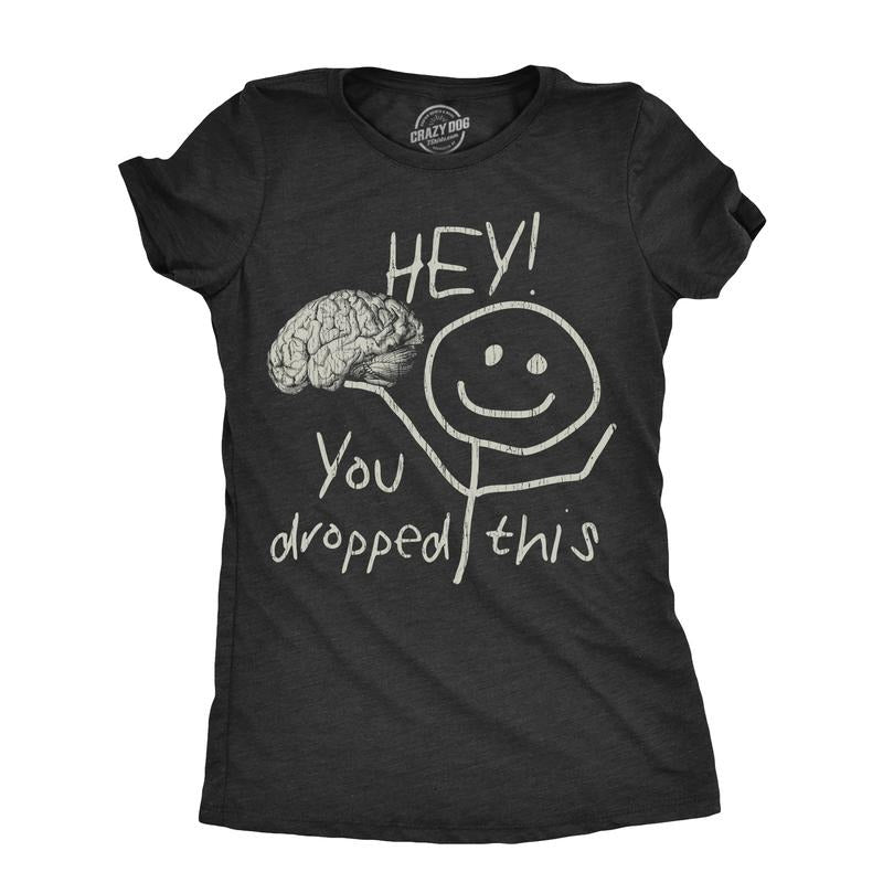 Womens Hey You Dropped This T Shirt Funny Lost Brain Dumb Idiot Joke Tee for Ladies Funny Womens T Shirts Cute Slimming Top Comfortable Black -