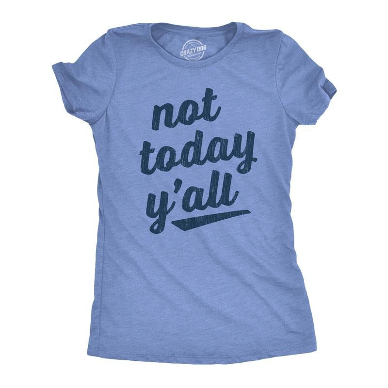 Womens Not Today Y'all T Shirt Funny Southern Accent Bad Day Sarcastic Graphic Texas Tee Funny Womens T Shirts Cute Slimming Top Comfortable Soft Womenswear Funny Introvert Top Women's Novelty Tees Light Blue