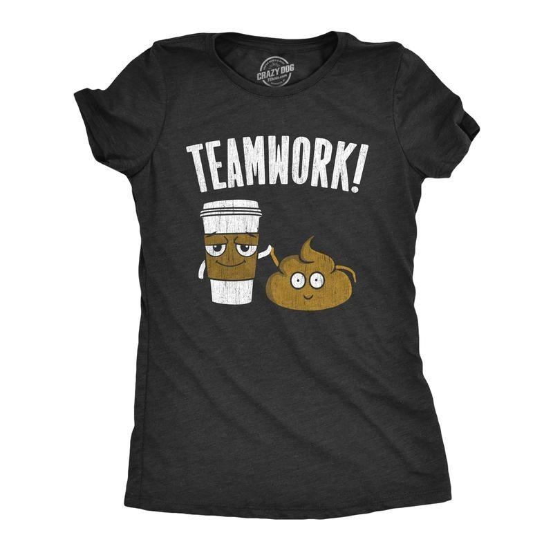 Womens Teamwork T Shirt Funny Sarcastic Poop And Coffee Partners Joke Novelty Tee For Ladies Funny Womens T Shirts Cute Slimming Top Comfortable Soft Womenswear Coffee Tops for Women Funny Funny Adult Black -