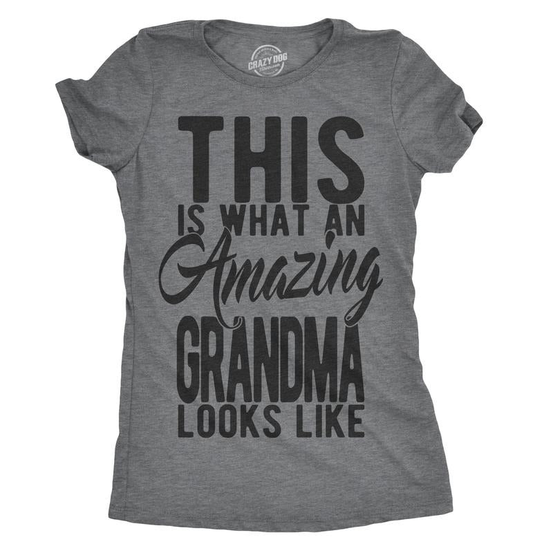 Womens This Is What An Amazing Grandma Looks Like T shirt Cute Gift Graphic Tee Funny Womens T Shirts Cute Slimming Top Comfortable Soft Womenswear Mother's Day Tops for Women Funny Grandma Top Dark Grey