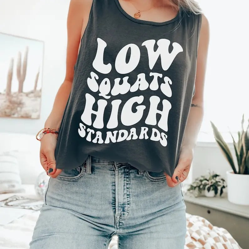 Workout Tank For Women, Low Squats High Standards Shirt, Funny Work Out Top