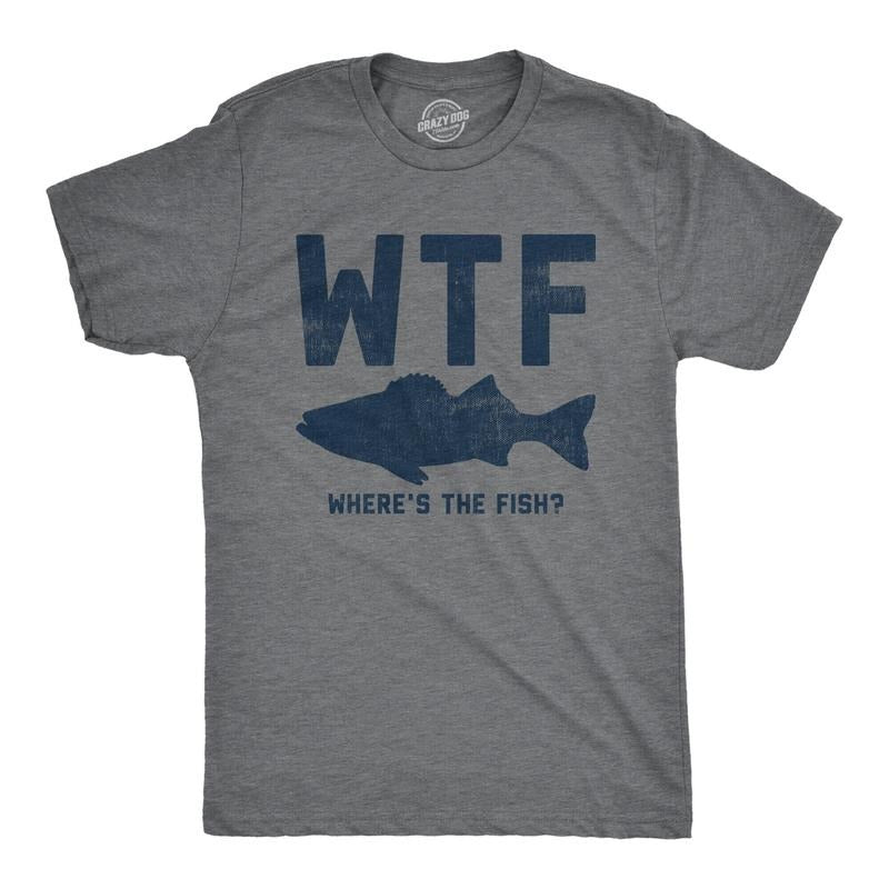 Wtf Where's The Fish Mens Fishing T Shirt Hoodie Sweater Funny Fishing Shirt Fishing Graphic Tee Fisherman Gifts Present For Fisherman Good Catch