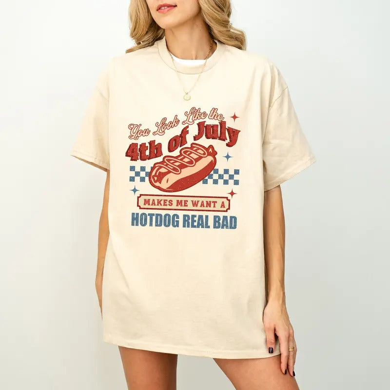 You Look Like The 4th Of July Makes Me Want A Hot Dog Real Bad Shirt, 4th Of July Shirt, Retro 4th July Hot Dog Lovers Shirt, Independence Day Shirt, 4th Of July Gift