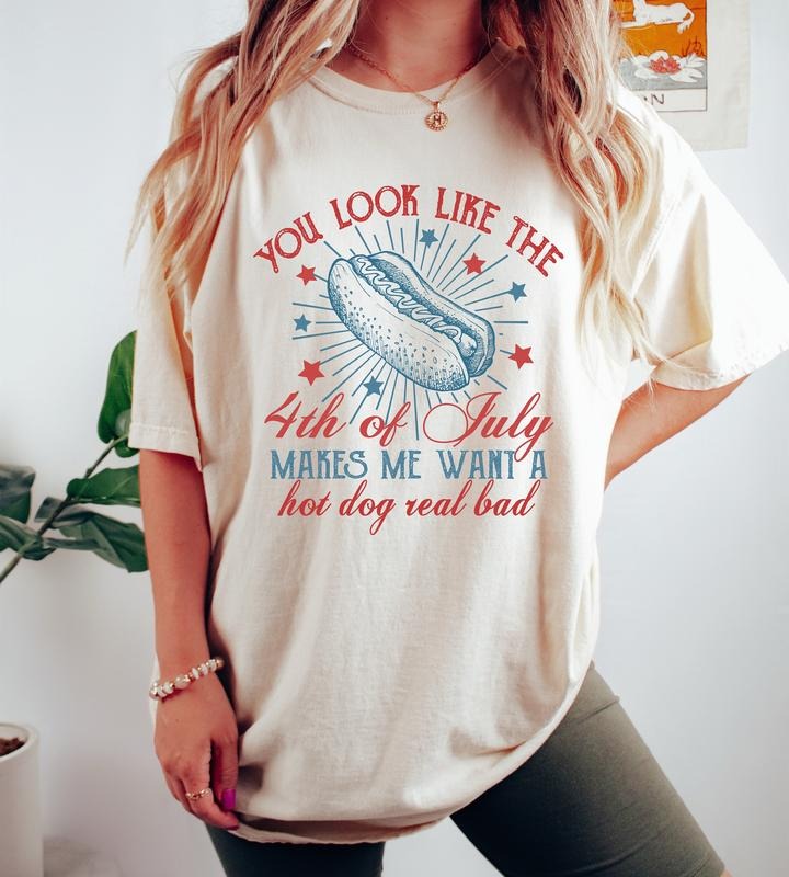 You Look Like The 4th Of July Makes Me Want A Hot Dog Real Bad Shirt, Funny 4th Of July T-shirt