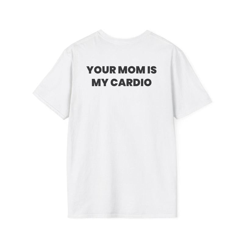 Your Mom Is My Cardio Trendy Graphic Tee, Unisex T-Shirt, Casual Streetwear, Gift for Her, Fun Summer Apparel, Mother's Day Gift, Fitness