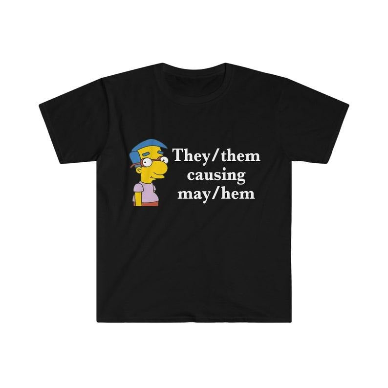 Funny Meme Shirt, Millhouse They/them causing may/hem Tee, Gift Unisex T-Shirt